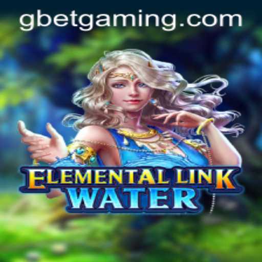 Dive into the World of ElementalLinkWater: A Fresh Take on Gaming