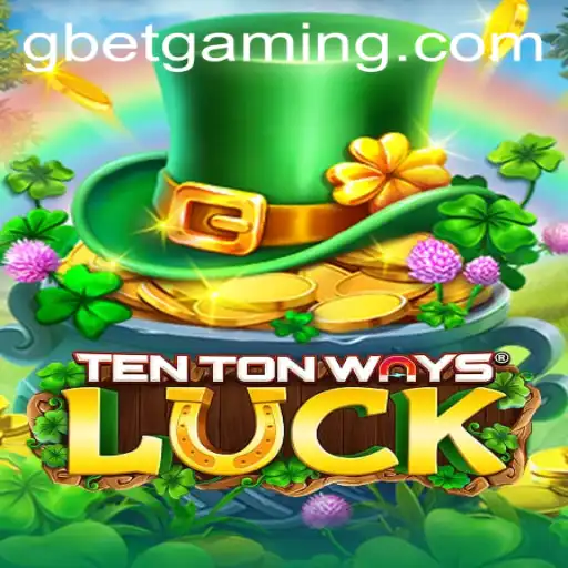 Discovering the Excitement of TenTonWaysLuck: A Comprehensive Guide